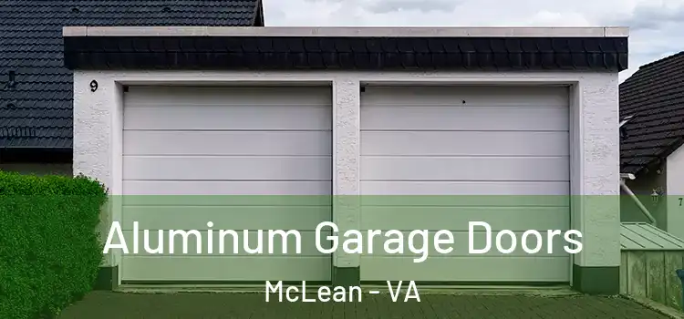  Aluminum Garage Doors McLean - VA