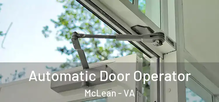 Automatic Door Operator McLean - VA