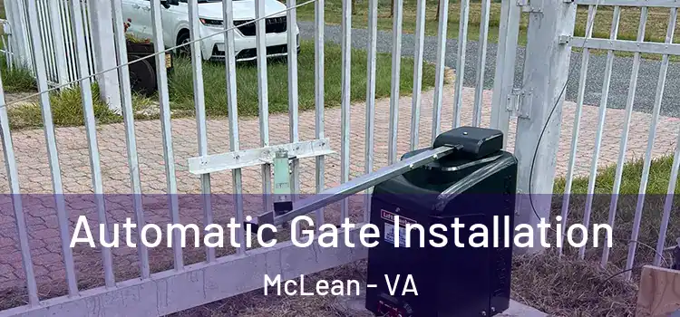 Automatic Gate Installation McLean - VA