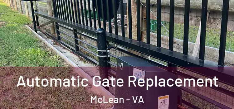 Automatic Gate Replacement McLean - VA