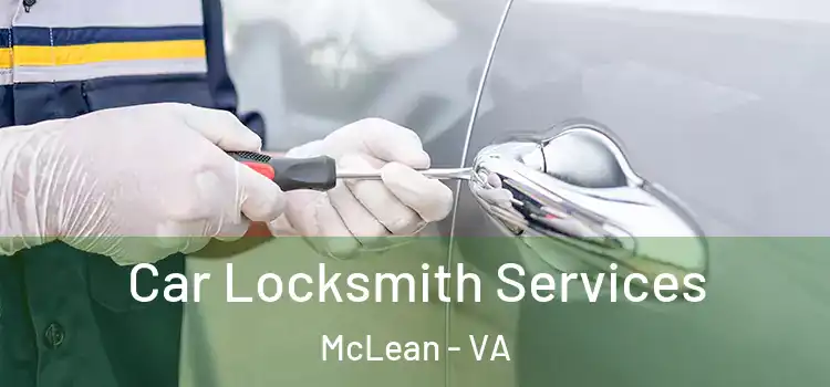 Car Locksmith Services McLean - VA
