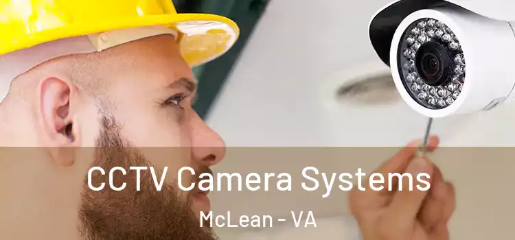 CCTV Camera Systems McLean - VA