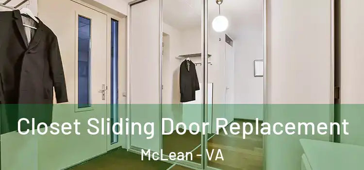  Closet Sliding Door Replacement McLean - VA