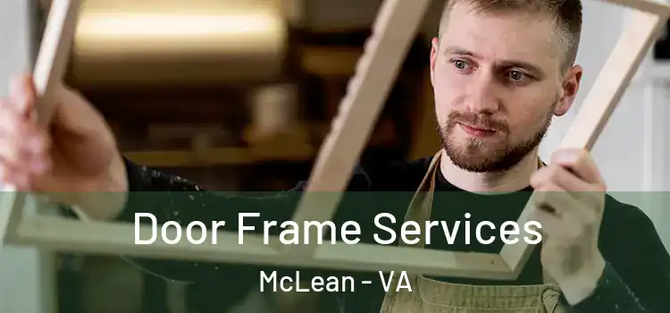 Door Frame Services McLean - VA