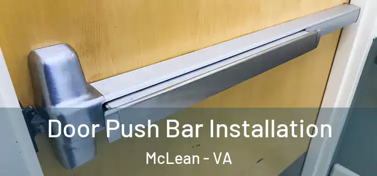  Door Push Bar Installation McLean - VA