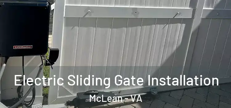 Electric Sliding Gate Installation McLean - VA