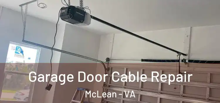  Garage Door Cable Repair McLean - VA