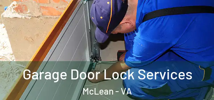  Garage Door Lock Services McLean - VA