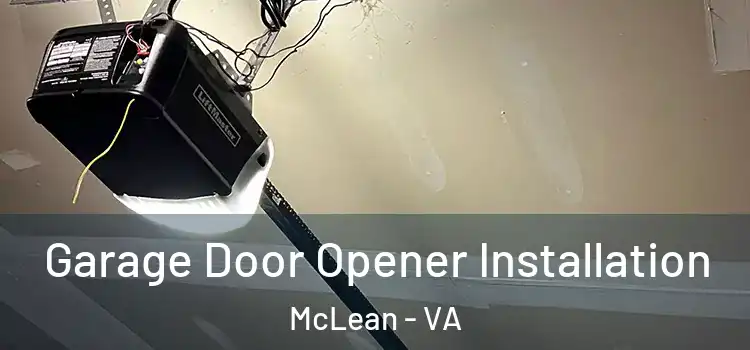  Garage Door Opener Installation McLean - VA