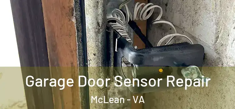 Garage Door Sensor Repair McLean - VA