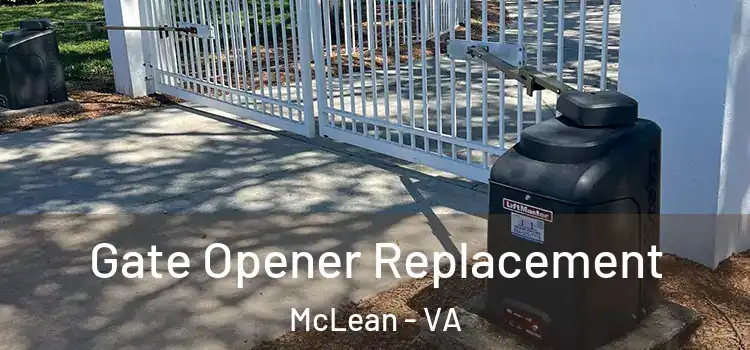  Gate Opener Replacement McLean - VA
