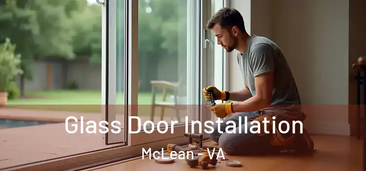  Glass Door Installation McLean - VA