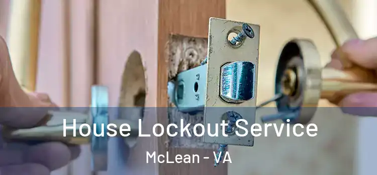 House Lockout Service McLean - VA