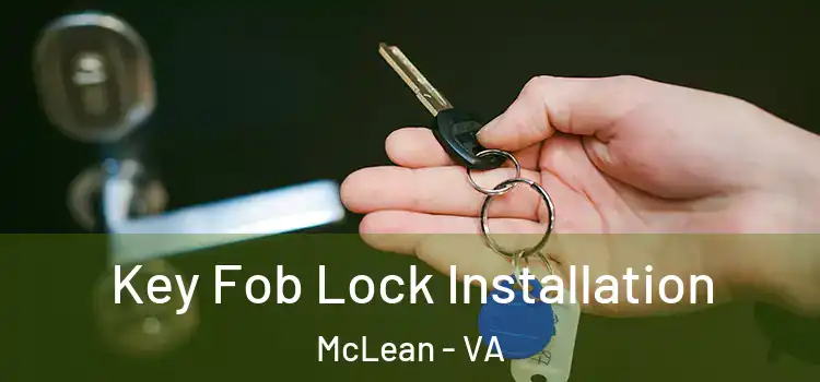  Key Fob Lock Installation McLean - VA