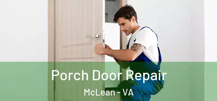  Porch Door Repair McLean - VA