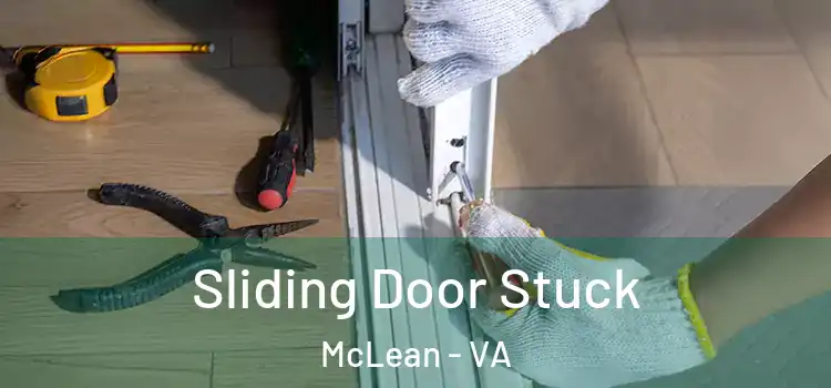  Sliding Door Stuck McLean - VA