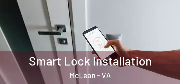 Smart Lock Installation McLean - VA