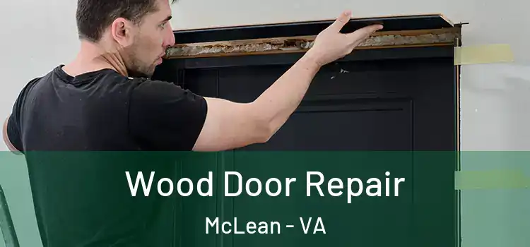 Wood Door Repair McLean - VA